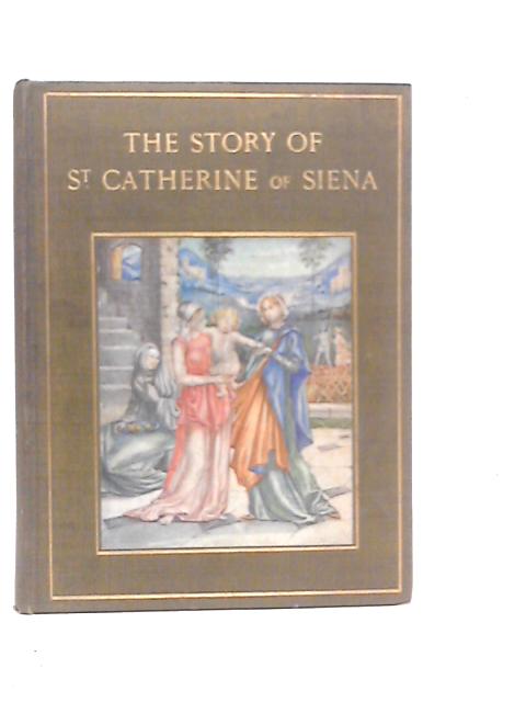 The Story Of Saint Catherine Of Siena By Netta Syrett