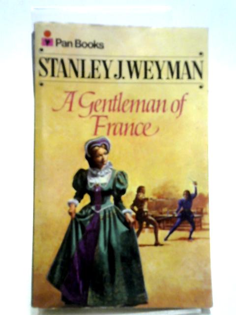 A Gentleman in France von Stanley J. Weyman