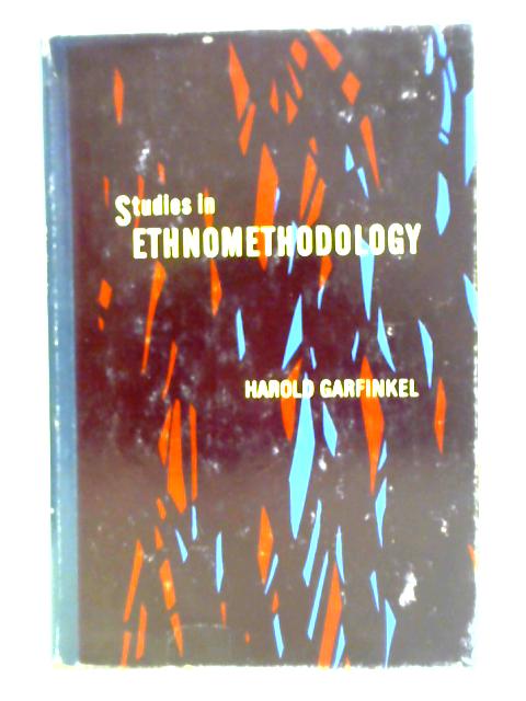 Studies in Ethnomethodology By Harold Garfinkel