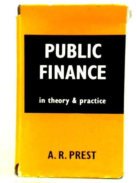 Public Finance In Theory And Practice By A. R. Prest