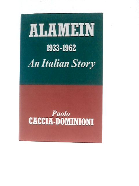 Alamein 1933-1962: An Italian Story By Paolo Caccia-Dominioni