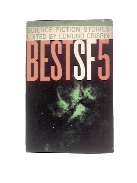 Best Science Fiction: V. 5 par Edmund Crispin (Ed.)
