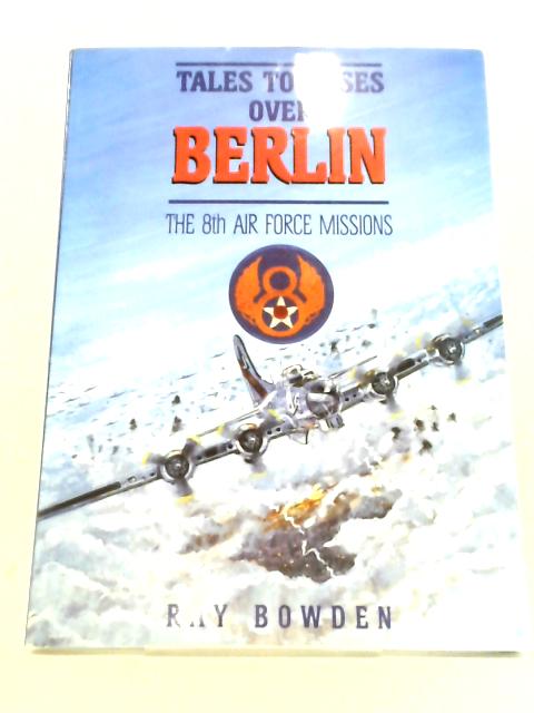 Tale to Noses Over Berlin By Ray Bowden