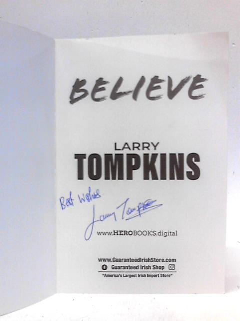 Believe: Larry Tompkins, An Autobiography By LarryTompkins