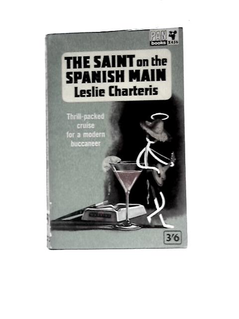 The Saint on the Spanish Main By Leslie Charteris