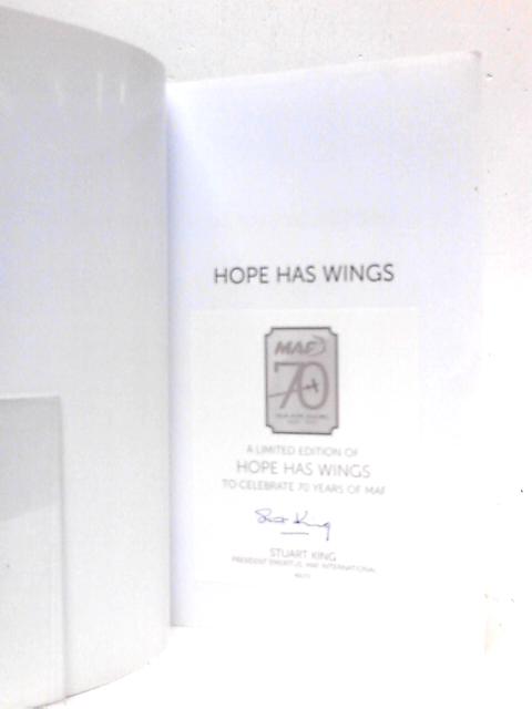 Hope Has Wings: The Mission Aviation Story By Stuart Sendall-King