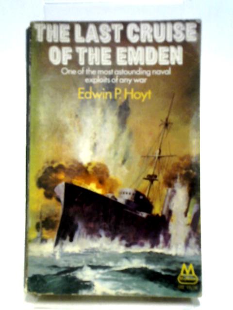 The Last Cruise of The Emden von Edwin P. Hoyt