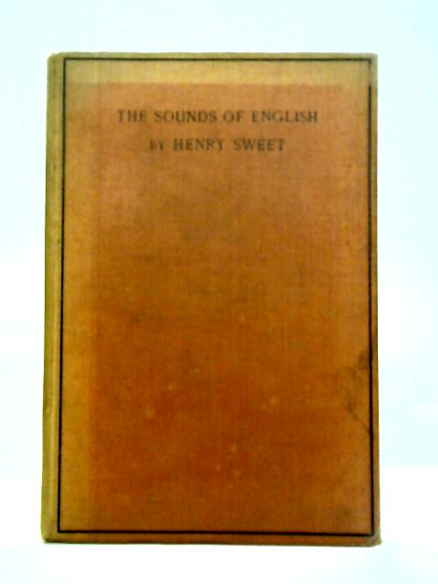 The Sounds of English: An Introduction to Phonetics von Henry Sweet