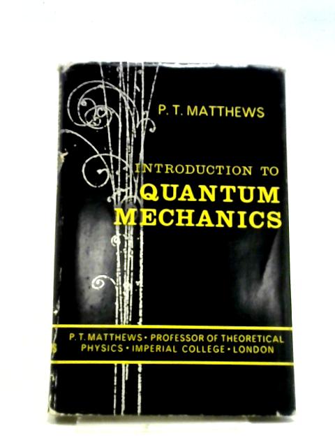 Introduction To Quantum Mechanics By P. T. Matthews