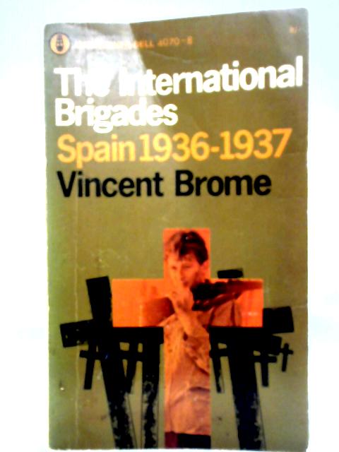 The International Brigades: Spain 1936 -1937 von Vincent Brome