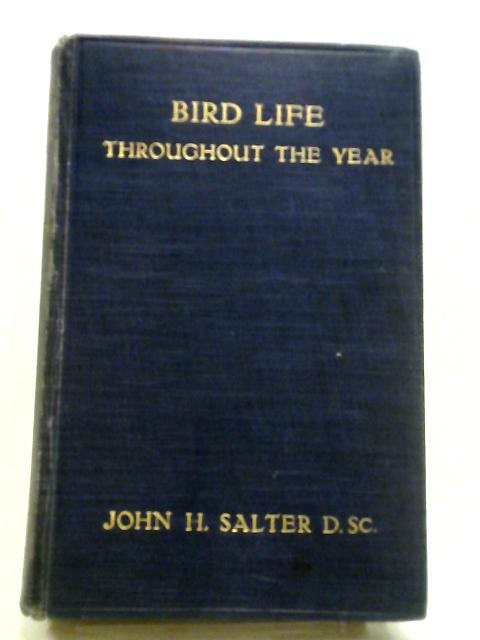 Bird Life Throughout The Year By John H. Salter
