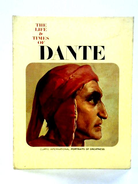 The Life & Times of Dante (Portraits of Greatness) von Maria Luisa Rizzatti