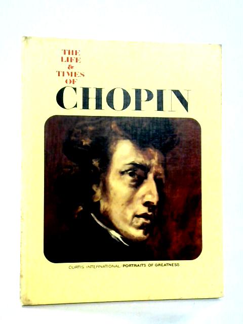 The Life and Times of Chopin von Adelaide Murgia