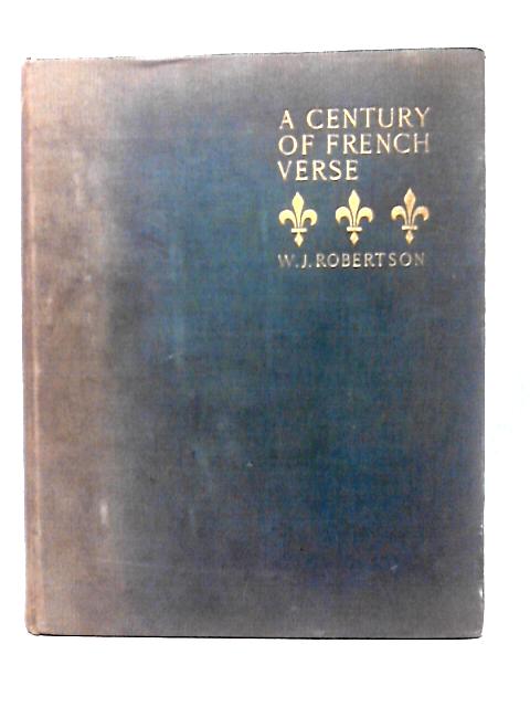 A Century of French Verse By William John Robertson