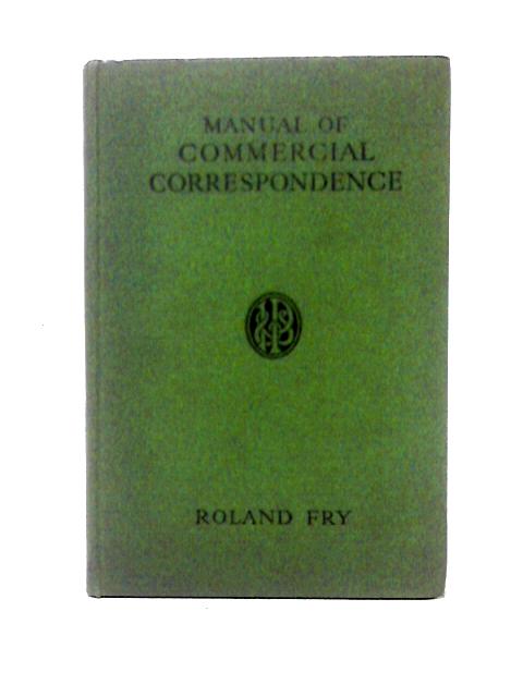 Manual of Commercial Correspondence von Roland Fry