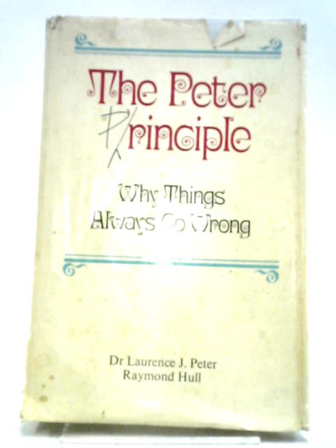 The Peter Principle By Laurence J. Peter & Raymond Hull
