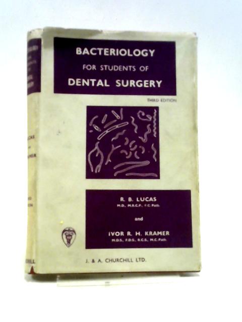 Bacteriology For Students Of Dental Surgery von R. B. Lucas & Ivor R. H. Kramer