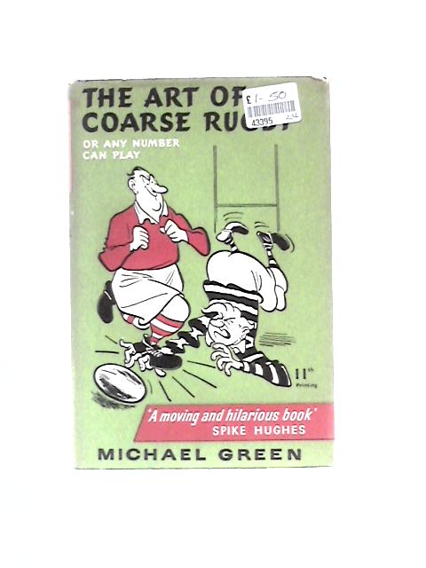 The Art of Coarse Rugby By Michael Green