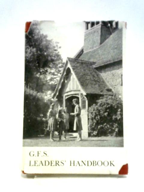 G.F.S. Leaders' Handbook von Various