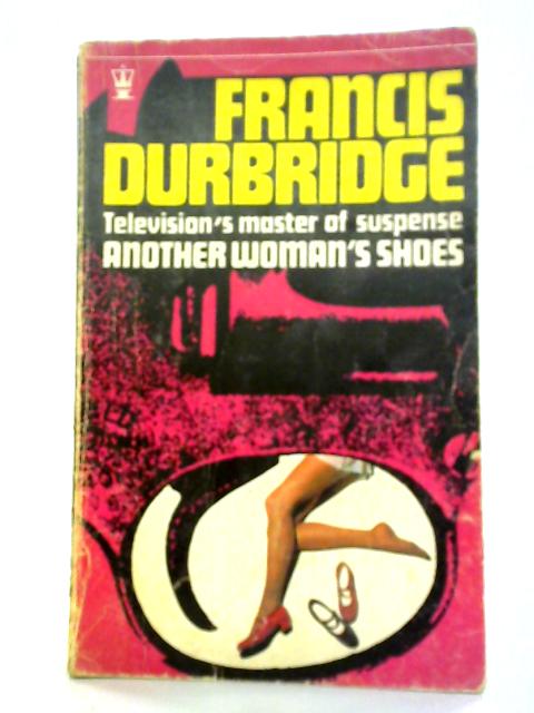 Another Woman's Shoes By Francis Durbridge