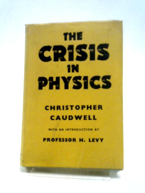 The Crisis in Physics By Christopher Caudwell
