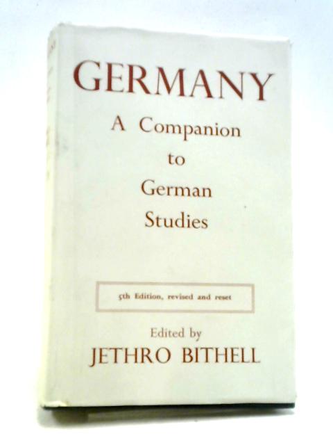 Germany: A Companion to German Studies By Jethro Bithell