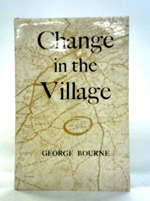 Change in the Village By George Bourne