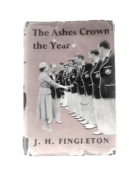 The Ashes Crown the Year: a Coronation Cricket Diary von J. H.Fingleton