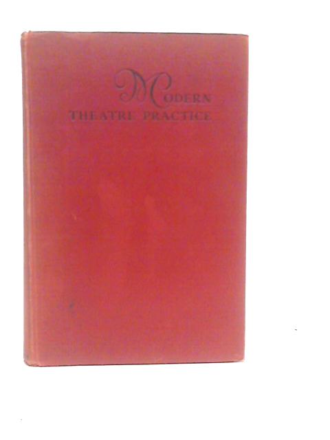 Modern Theatre Practice: A Handbook for Non-Professionals von Hubert C.Heffner et Al.