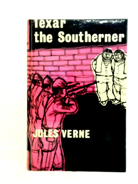 Texar the Southerner: Part II - North Against South By Jules Verne