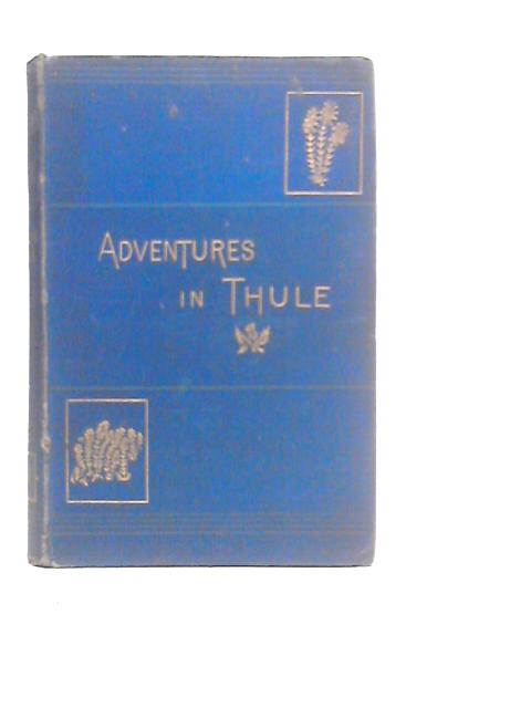 Adventures in Thule. Three Stories for Boys By William Black