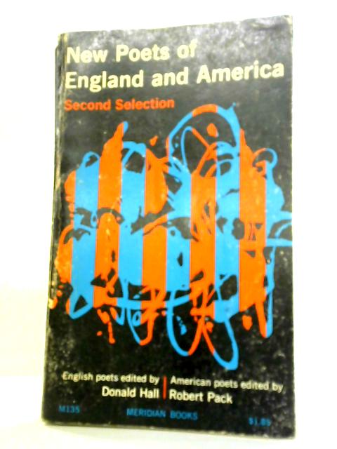 New Poets of England and America: (Second Selection) von Donald Hall and Robert Pack Eds.