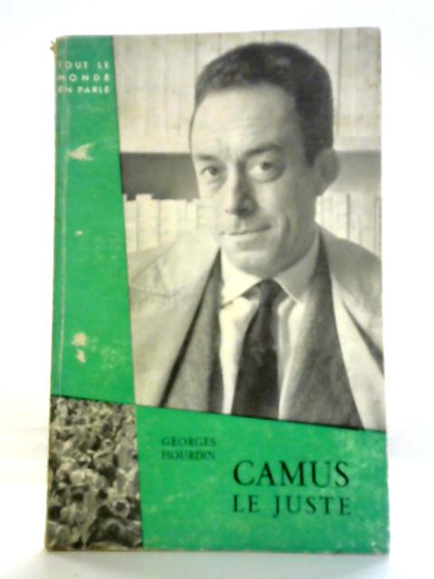 Camus le Juste By Georges Hourdin