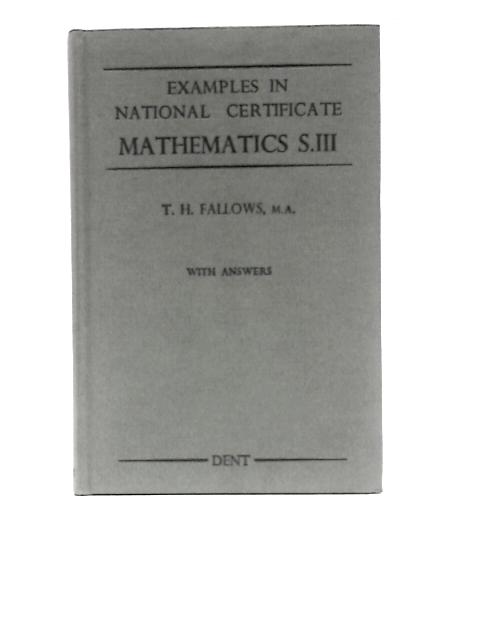 Examples In National Certificate Mathematics, S.3 With Answers By Thomas Harold Fallows