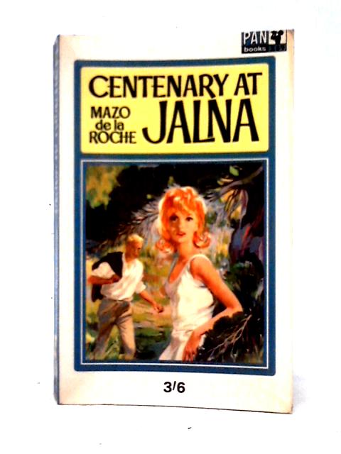 Centenary at Jalna By Mazo De La Roche