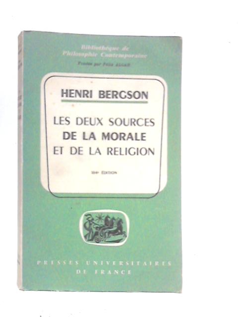 Les Deux Sources De La Morale Et De La Religion By Henri Bergson
