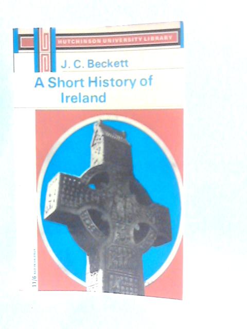 A Short History of Ireland By J.C.Beckett