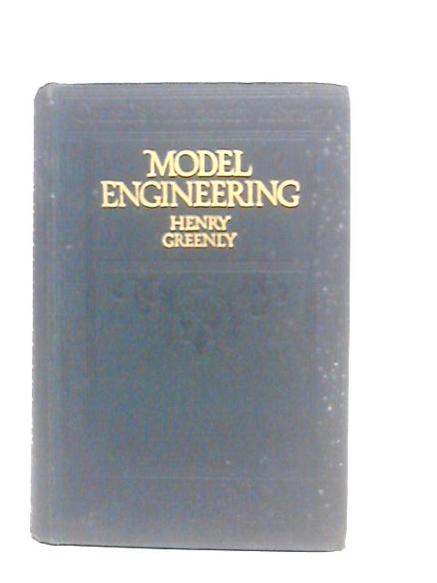 Model Engineering By Henry Greenly