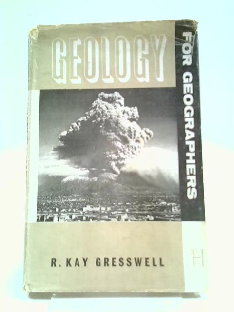 Geology For Geographers By R Kay Gresswell