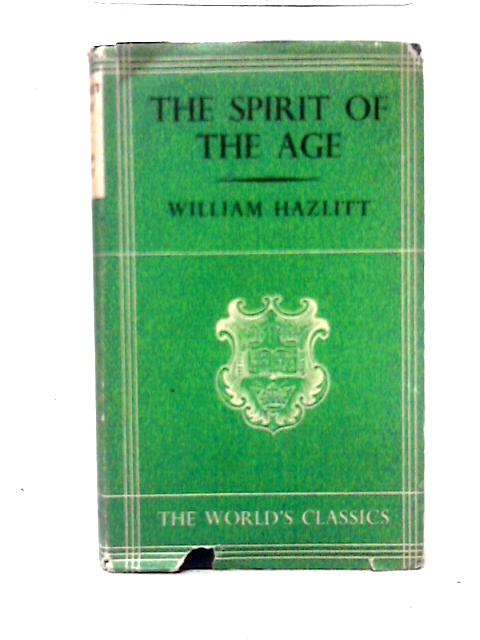 The Spirit of the Age, or Contemporary Portraits von William Hazlitt