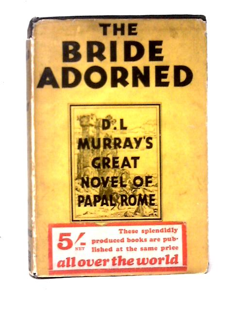 The Bride Adorned: A Story of Papal Rome in the XIX Century By D. L. Murrary