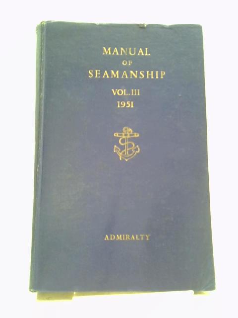 Manual of Seamanship, Volume III By HMSO