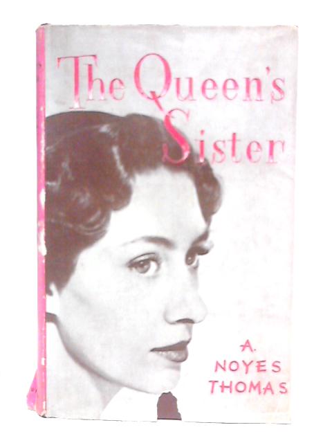 The Queens Sister By A.Noyes Thomas