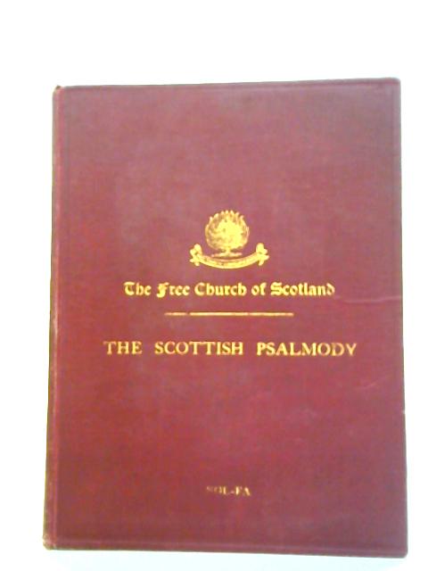 Scottish Psalmody: The Psalms in Metre By Unstated