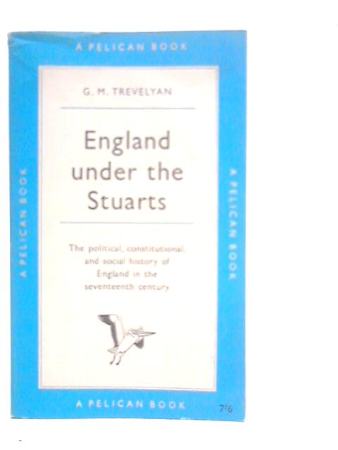England under the Stuarts By G.M.Trevelyan