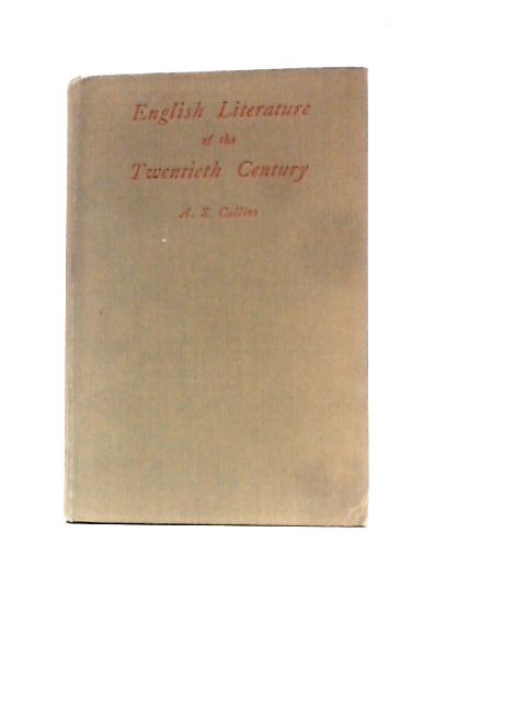 English Literature of the Twentieth Century von A. S. Collins