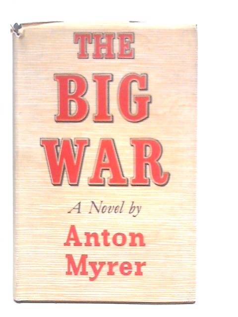 The Big War By Anton Myrer