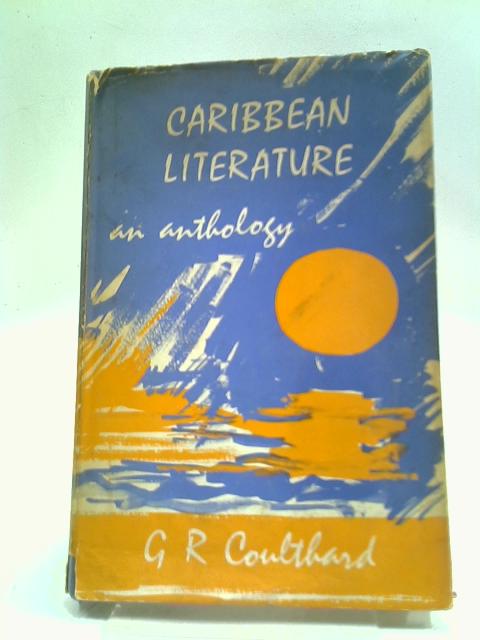 Caribbean Literature: An Anthology By G. R. Coulthard