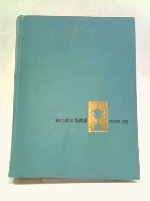 Association Football: Vol.I von A. H. Fabian, Geoffrey Green. (ed.)