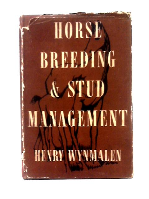 Horse Breeding And Stud Management By Henry Wynmalen